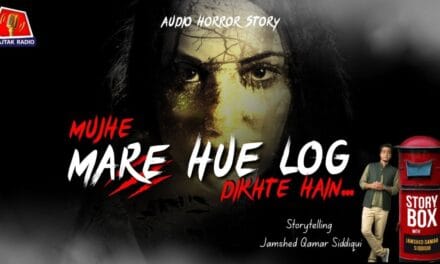 कहानी : मुझे मरे हुए लोग दिखते हैं | स्टोरीबॉक्स विद जमशेद कमर सिद्दीक़ी